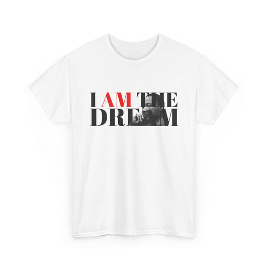I AM The Dream — Graphic T-shirt