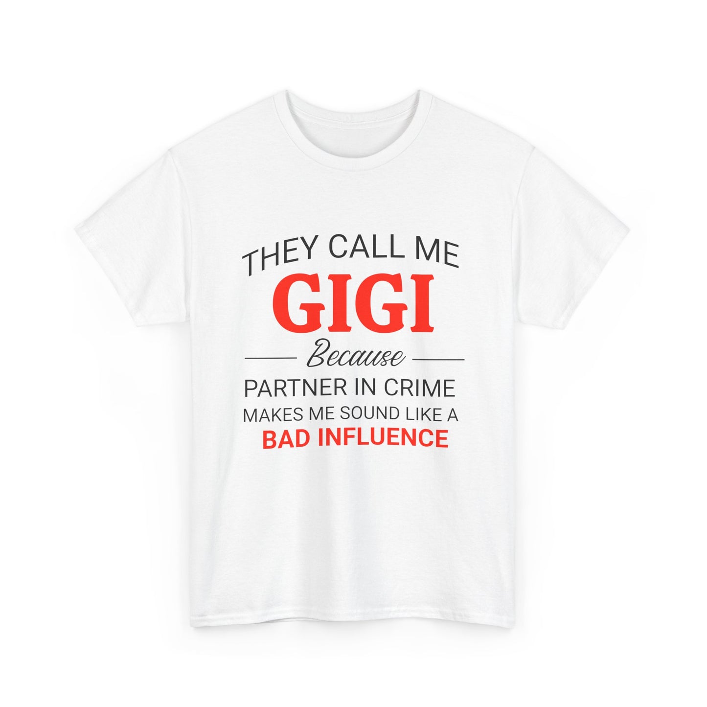 They Call Me GIGI T-Shirt