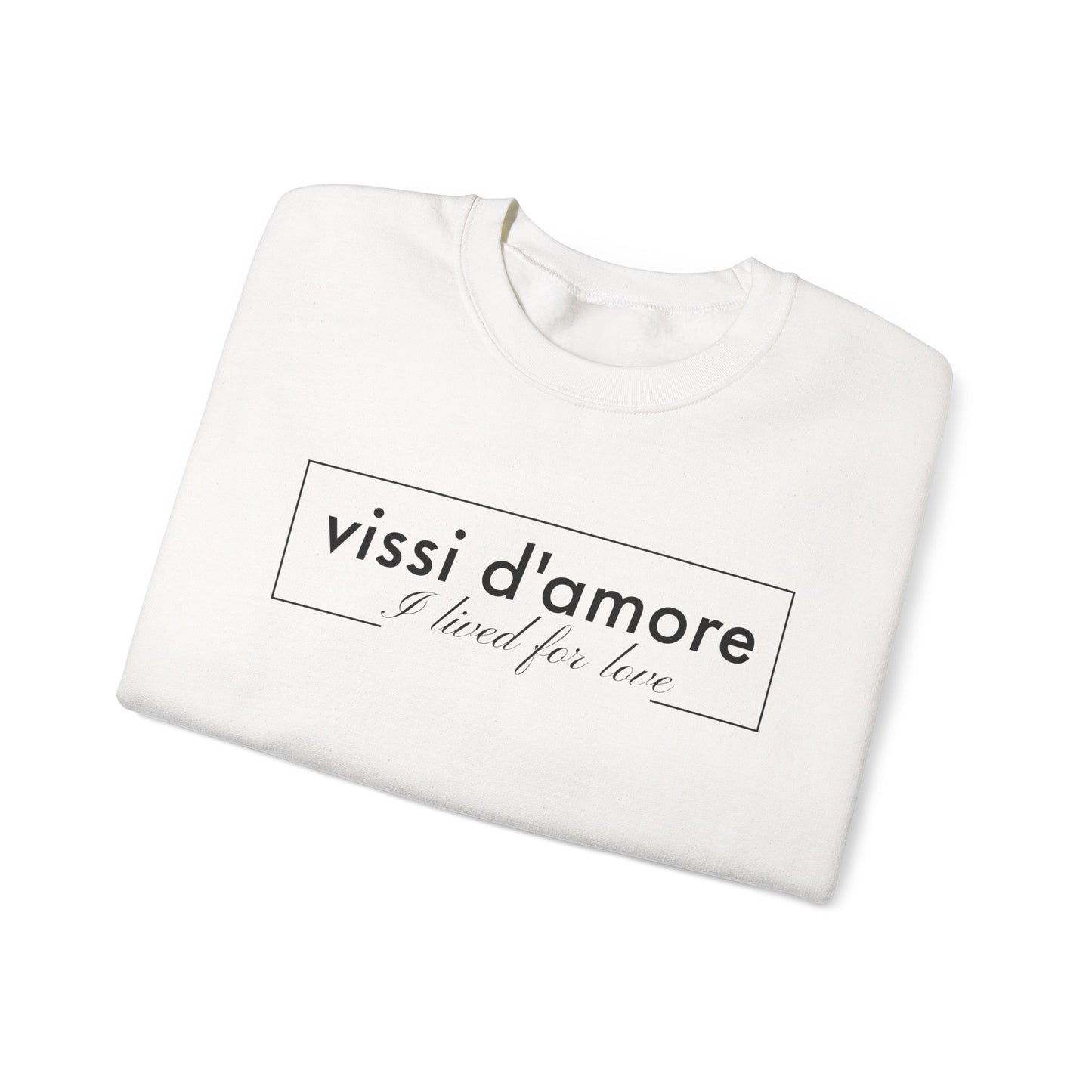 Vissi d'amore Crewneck Sweatshirt