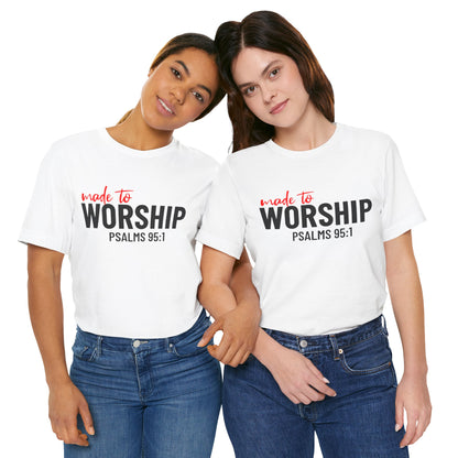 Made to Worship Tee