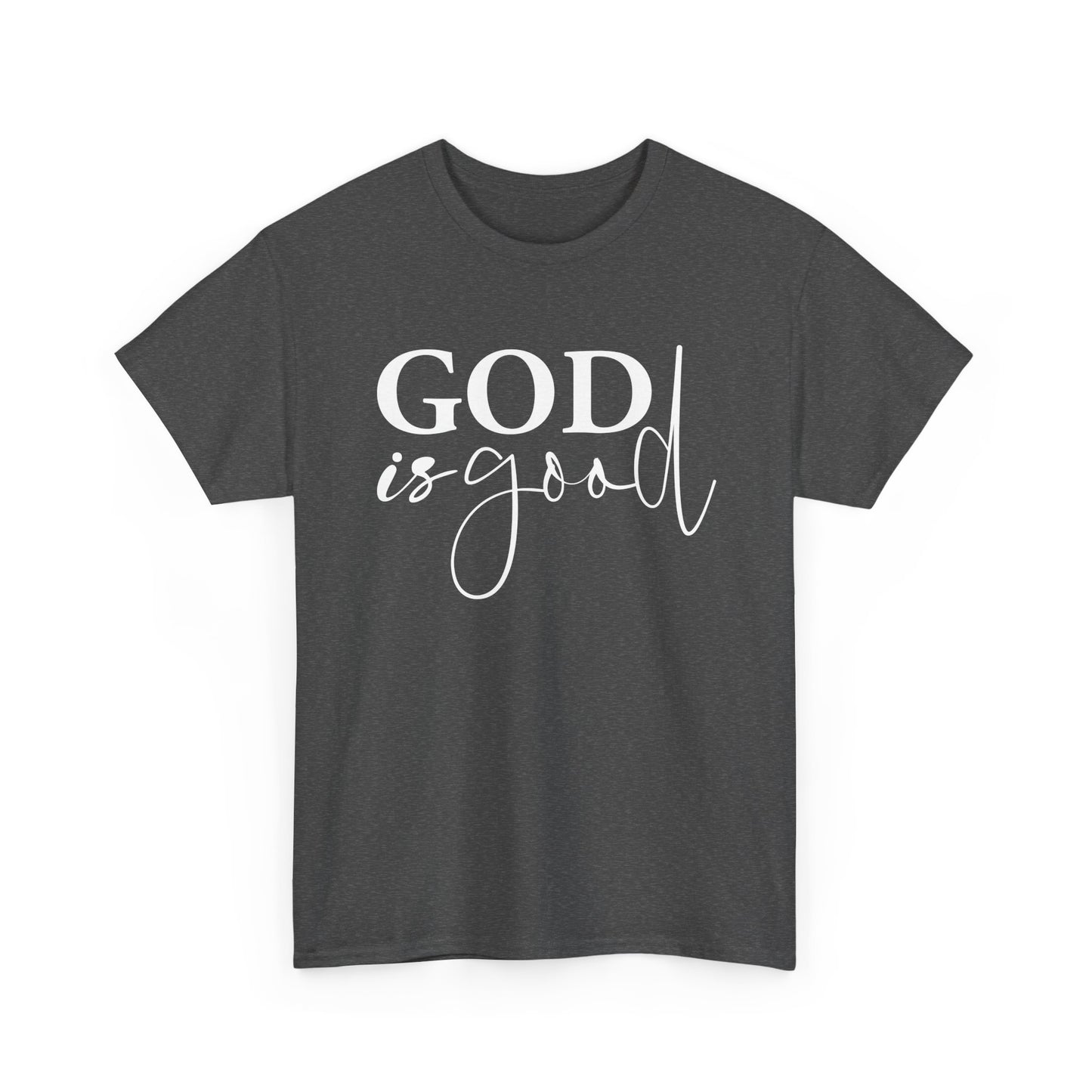 God Is Good Adult Faith T-Shirt