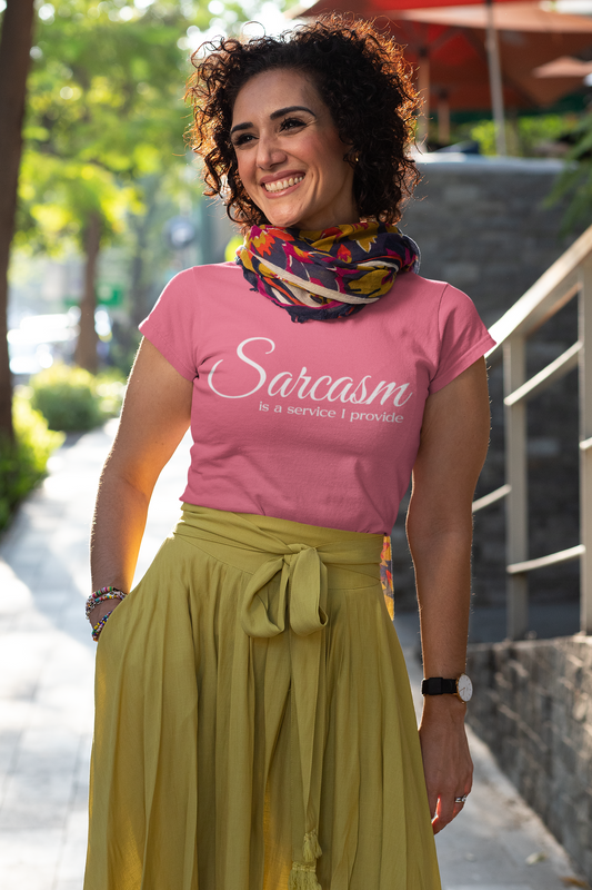 Sarcasm Is a Service I Provide T-Shirt